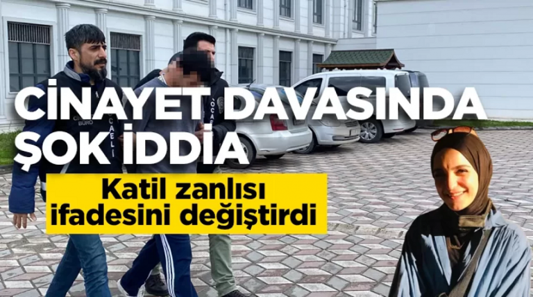 Gülhan Esen'i öldüren sanık ifadesini değiştirdi