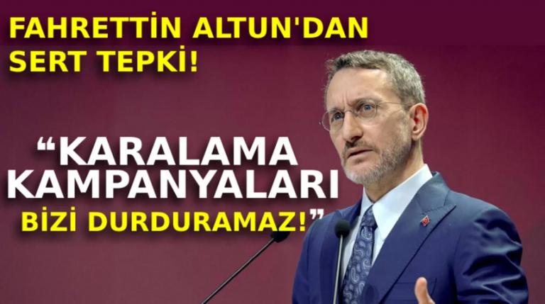 İletişim Başkanı Altun Karalama kampanyaları bizi durduramaz!